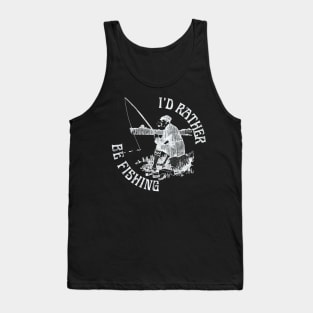 I'd Rather Be Fishing Funny Fishing (White Print) Tank Top